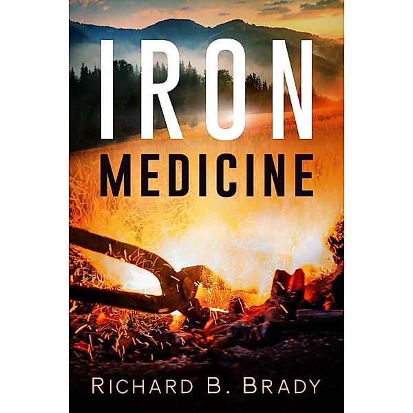 Iron Medicine, Richard B. Brady