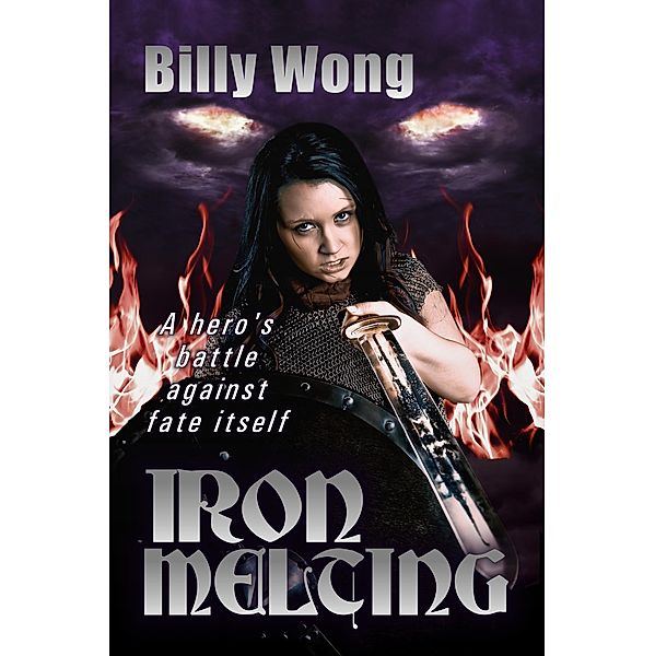 Iron Melting (Legend of the Iron Flower, #6) / Legend of the Iron Flower, Billy Wong