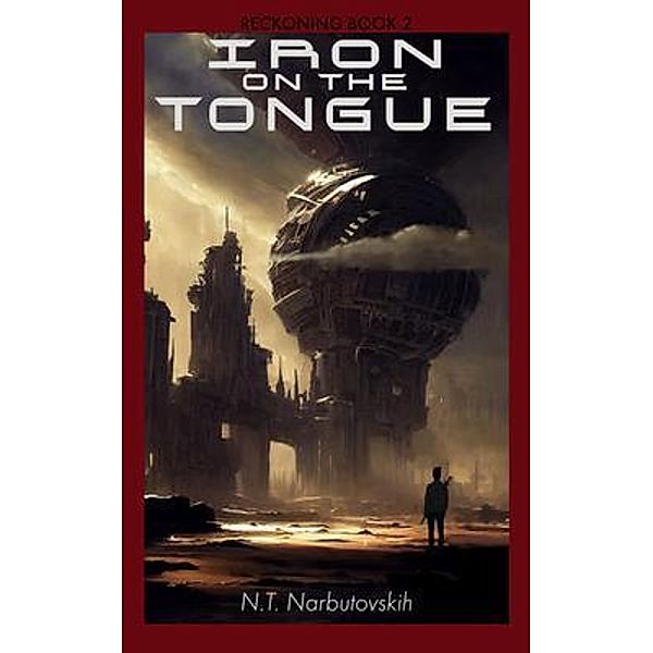 Iron On The Tongue / N.T. Narbutovskih, N. T. Narbutovskih