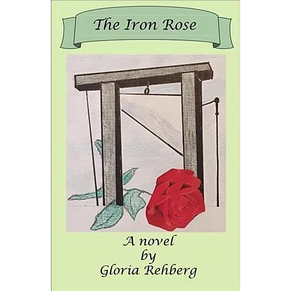 Iron Rose, Gloria Rehberg