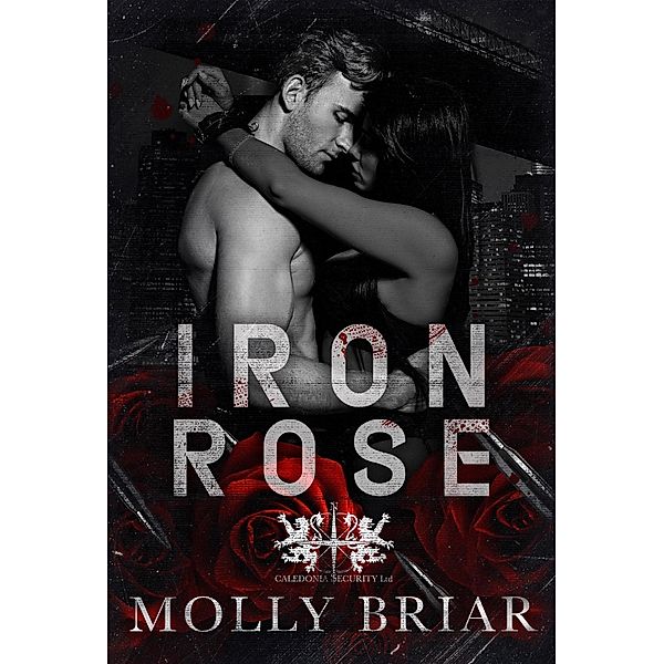 Iron Rose (Iron & Steel) / Iron & Steel, Molly Briar