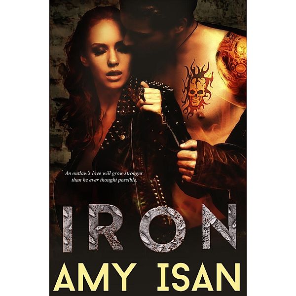 Iron (Ruin Outlaws MC, #3), Amy Isan