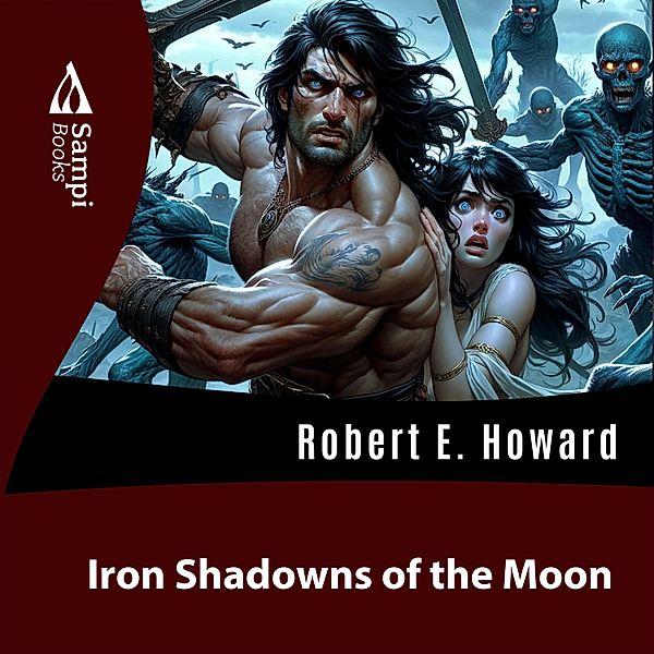 Iron Shadows of the Moon, Robert E. Howard