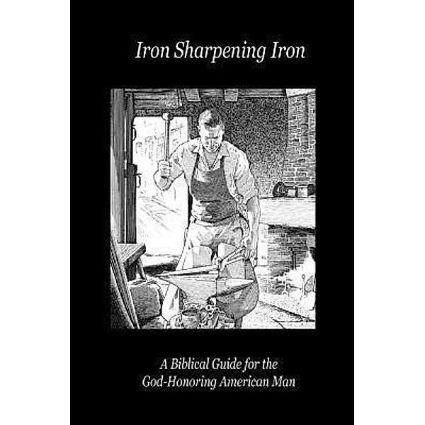 Iron Sharpening Iron, Paul D Lefavor