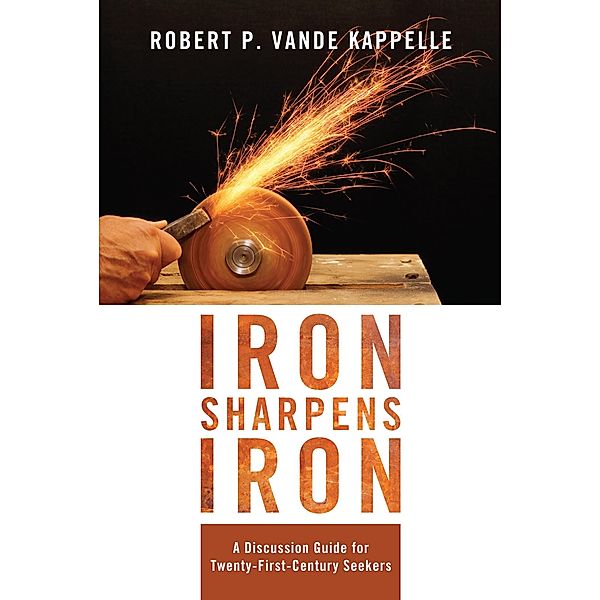 Iron Sharpens Iron, Robert P. Vande Kappelle