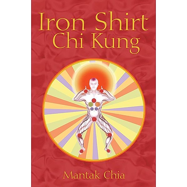 Iron Shirt Chi Kung, Mantak Chia