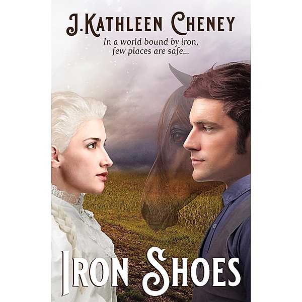 Iron Shoes: Three Tales from Hawk's Folly Farm, J. Kathleen Cheney