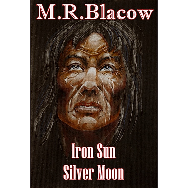 Iron Sun, Silver Moon, M R Blacow