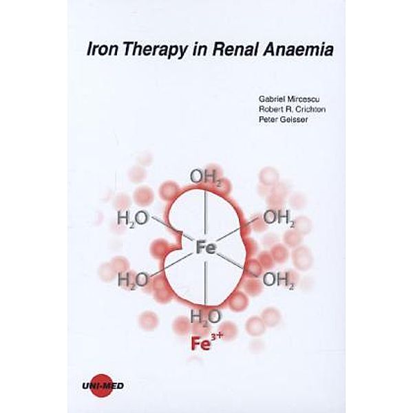 Iron Therapy in Renal Anaemia, Gabriel Mircescu, Robert R. Crichton, Peter Geisser