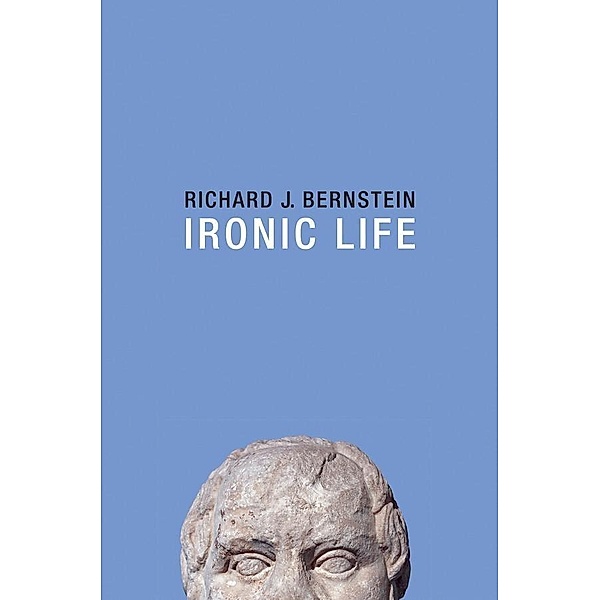 Ironic Life, Richard J. Bernstein