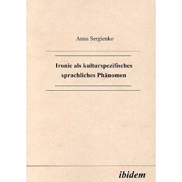 Ironie als kulturspezifisches sprachliches Phänomen, Anna Sergienko