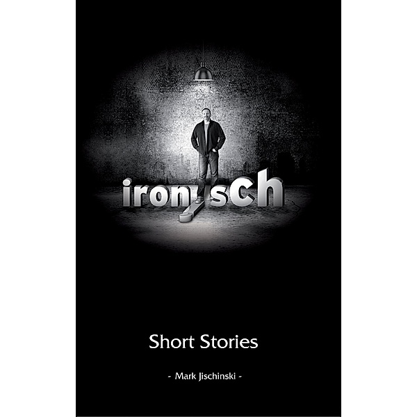 ironisch Short Stories, Mark Jischinski