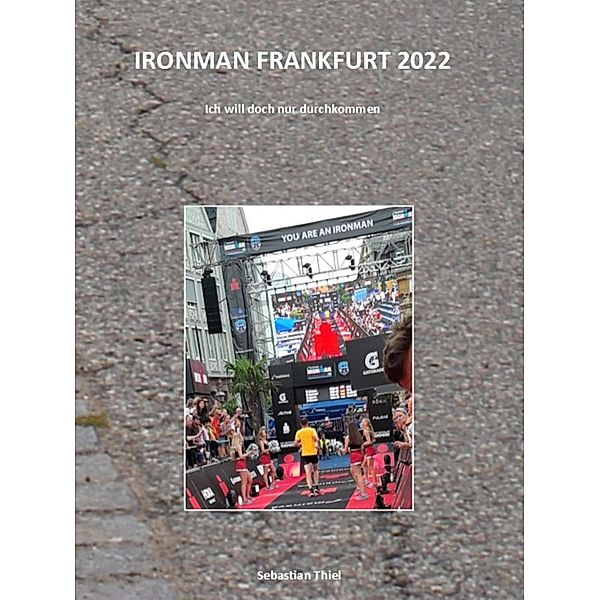 Ironman Frankfurt 2022, Sebastian Thiel