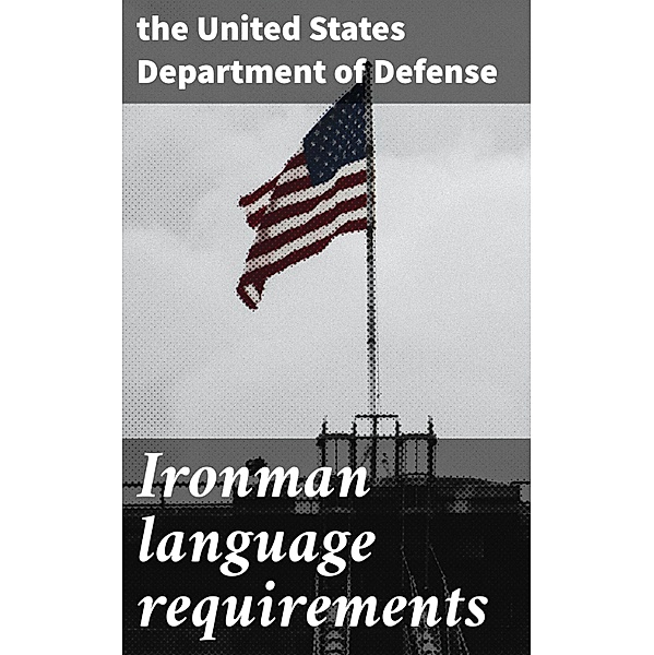 Ironman language requirements, the United States Department of Defense
