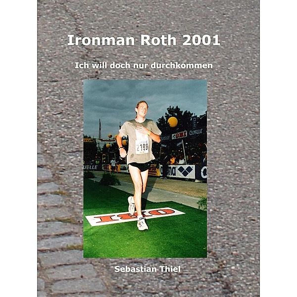 Ironman Roth 2001, Sebastian Thiel