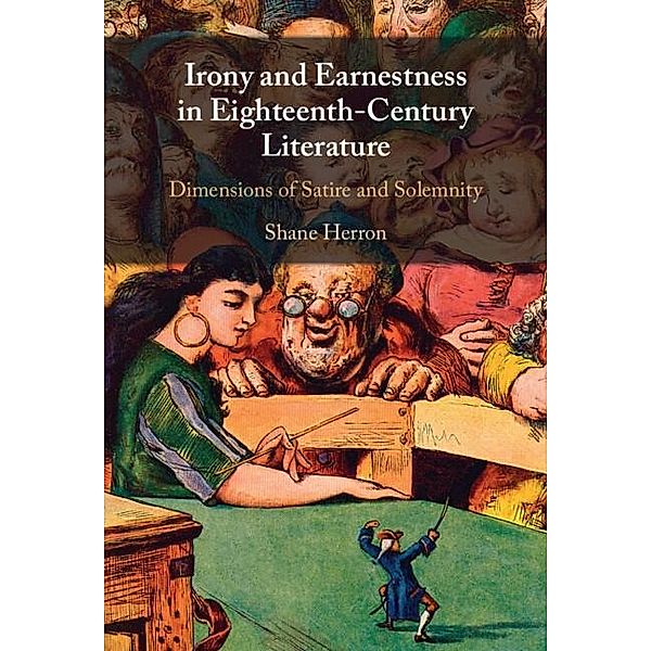 Irony and Earnestness in Eighteenth-Century Literature, Shane Herron