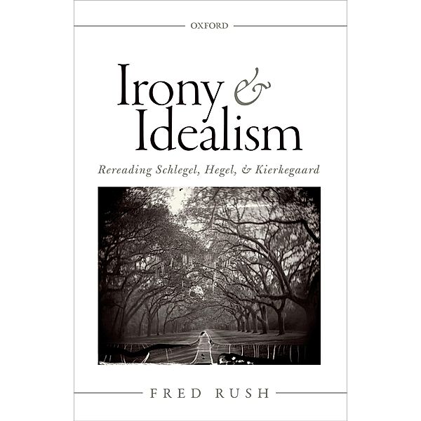 Irony and Idealism, Fred Rush