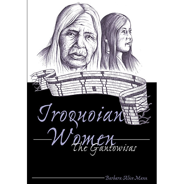 Iroquoian Women, Barbara Alice Mann