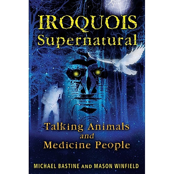 Iroquois Supernatural, Michael Bastine, Mason Winfield