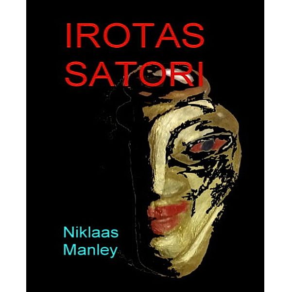 Irotas Satori, Nick Manley