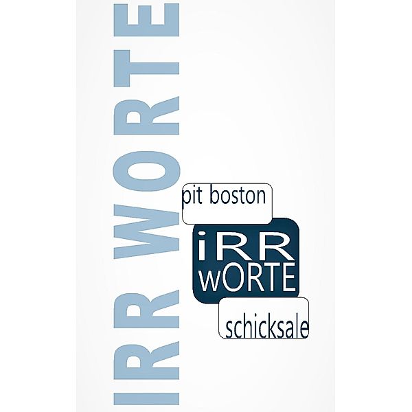 Irr - Worte, Pit Boston