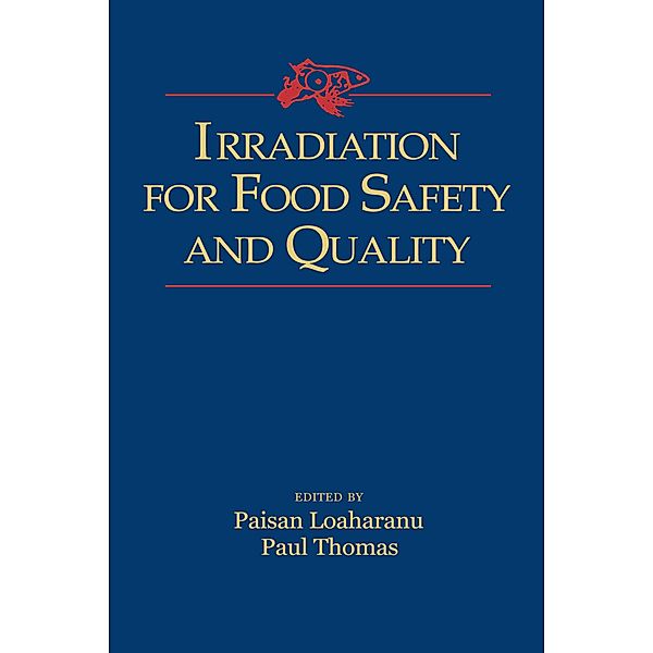Irradiation for Food Safety and Quality, Paisan Loaharanu, Paul Thomas