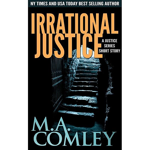 Irrational Justice - a quick page-turner, M A Comley