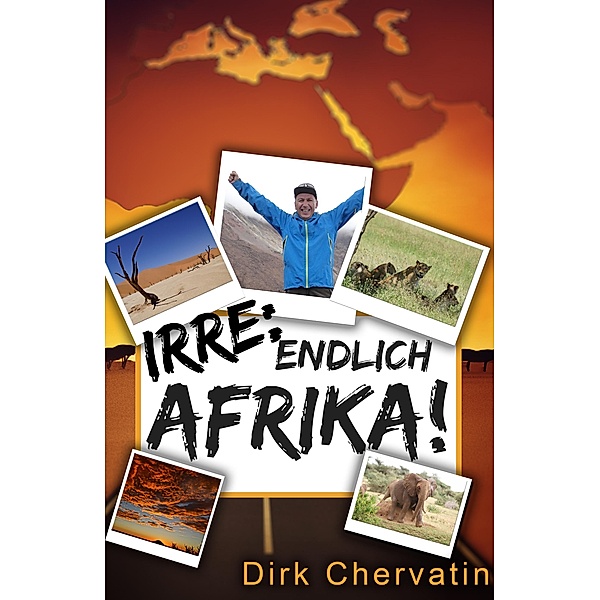 Irre, endlich Afrika!, Dirk Chervatin