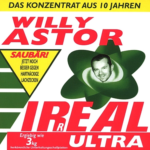 Irreal Ultra-Das Konzentrat Aus 10 Jahren, Willy Astor