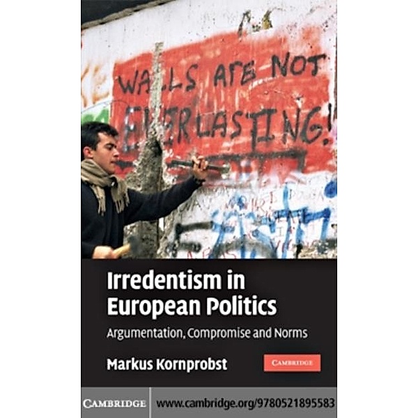 Irredentism in European Politics, Markus Kornprobst