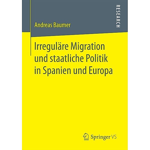 Irreguläre Migration und staatliche Politik in Spanien und Europa, Andreas Baumer