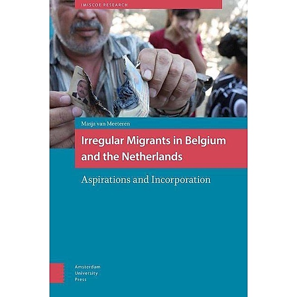Irregular Migrants in Belgium and the Netherlands, Masja Meeteren