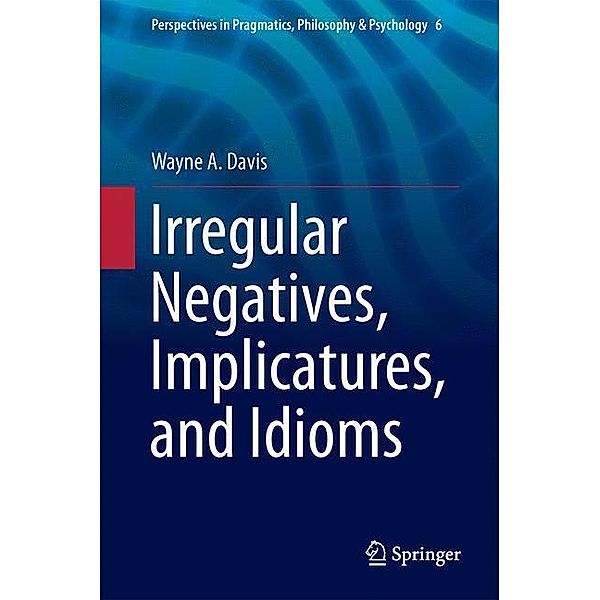 Irregular Negatives, Implicatures, and Idioms, Wayne A. Davis