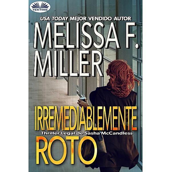 Irremediablemente Roto, Melissa F. Miller