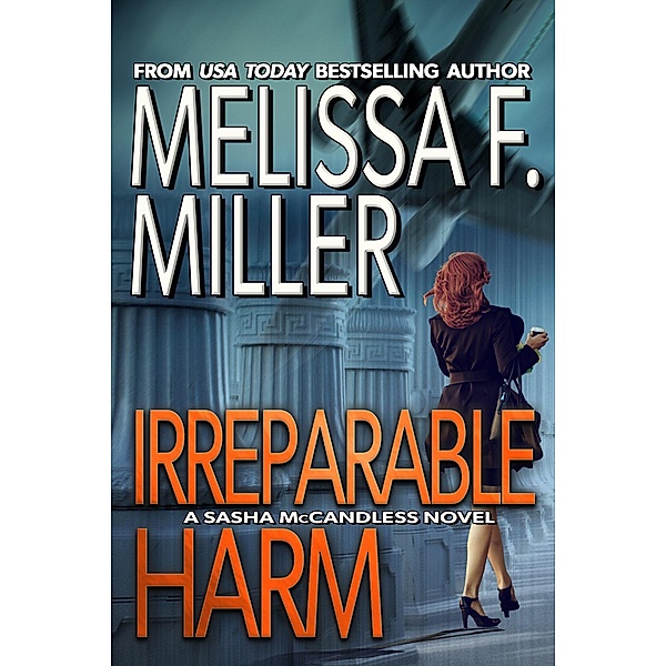 Irreparable Harm (Sasha McCandless Legal Thriller Series, #1) / Sasha McCandless Legal Thriller Series, Melissa F. Miller