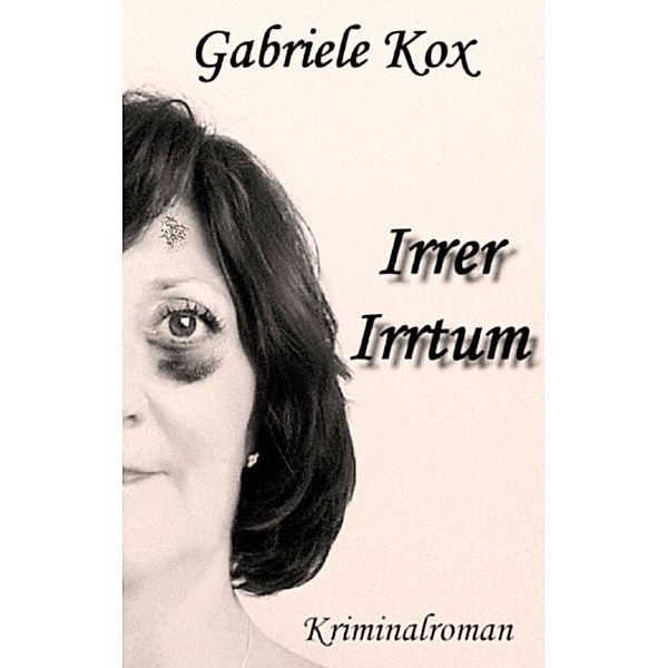 Irrer Irrtum, Gabriele Kox