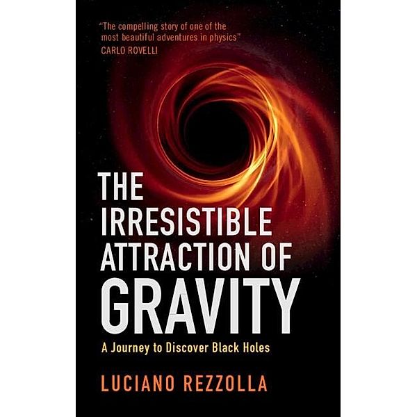 Irresistible Attraction of Gravity, Luciano Rezzolla