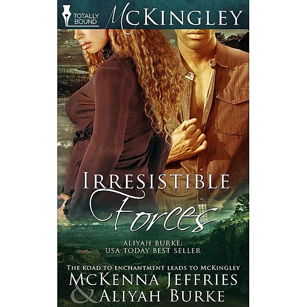 Irresistible Forces / McKingley, Mckenna Jeffries, Aliyah Burke