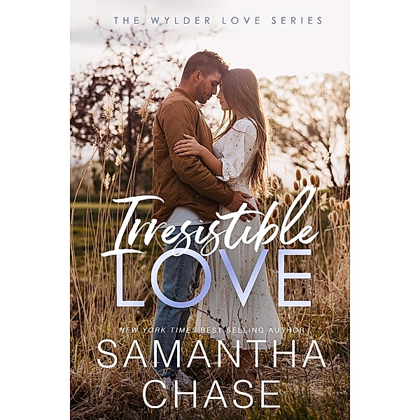 Irresistible Love (Wylder Love, #1) / Wylder Love, Samantha Chase