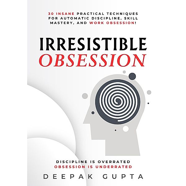 Irresistible Obsession, Deepak Gupta