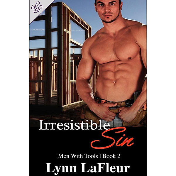 Irresistible Sin (Men With Tools, #2) / Men With Tools, Lynn Lafleur