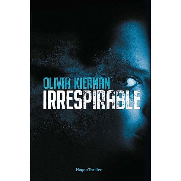 Irrespirable / Thriller, Olivia Kiernan