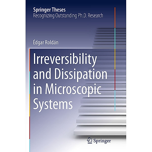Irreversibility and Dissipation in Microscopic Systems, Édgar Roldán