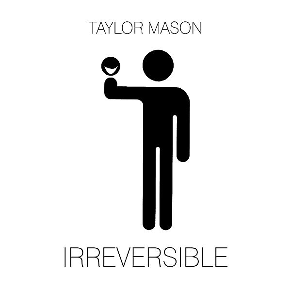 Irreversible, Taylor Mason