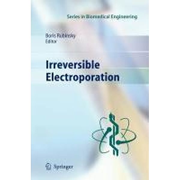 Irreversible Electroporation / Series in Biomedical Engineering, Boris Rubinsky