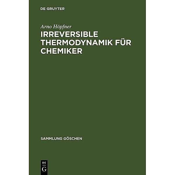 Irreversible Thermodynamik für Chemiker / Sammlung Göschen Bd.2611, Arno Höpfner