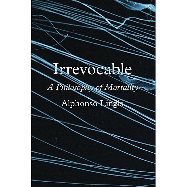 Irrevocable, Alphonso Lingis