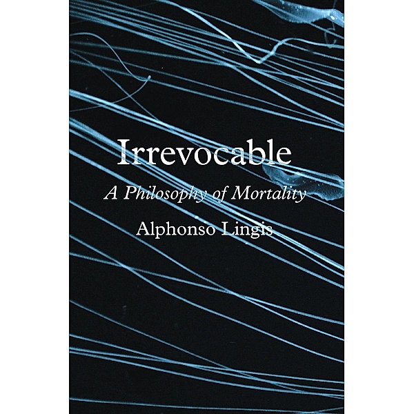 Irrevocable, Alphonso Lingis