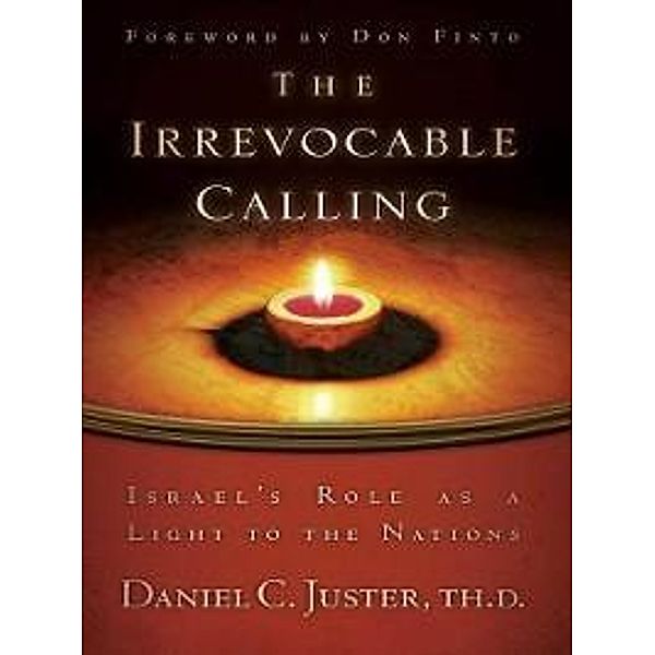 Irrevocable Calling / Messianic Jewish Communications, Daniel C. Juster Th. D.