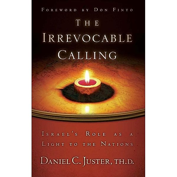 Irrevocable Calling / Messianic Jewish Communications, Daniel C. Juster Th. D.